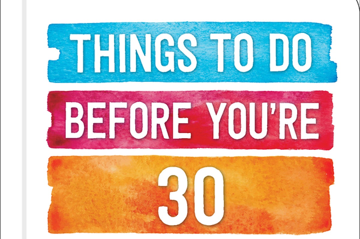 Everyone things. Things to do before you turn 30. 5 Things to do before i turn 70.